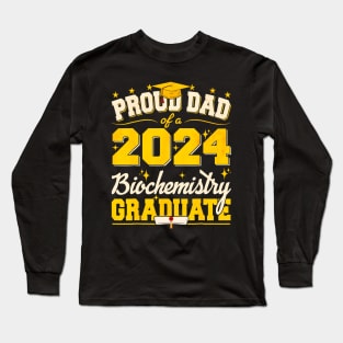 Proud Dad Of A 2024 Biochemistry Graduate Senior Student Long Sleeve T-Shirt